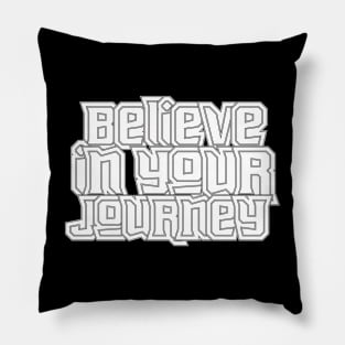 Believe In Your Journey Pillow