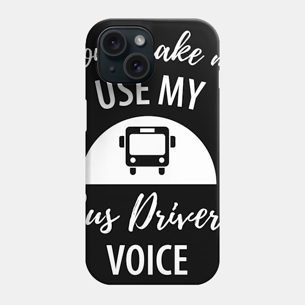 Funny bus driver saying Phone Case by Johnny_Sk3tch