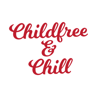 Childfree & Chill T-Shirt