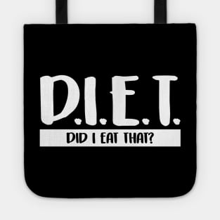 DIET Did I Eat That Funny Dieting & Fitness Pun Tote