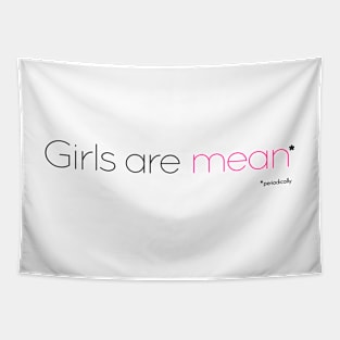 Girls are mean (periodically) - light version Tapestry