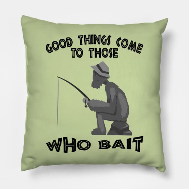 Good things come to those who bait Pillow by Blended Designs