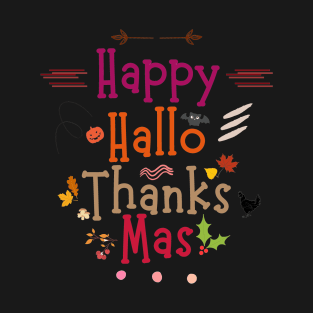 Happy Halloween Thanksgiving Christmas T-Shirt