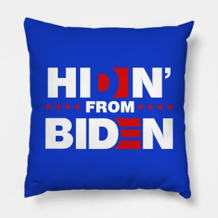 Hidin from Biden Pillow