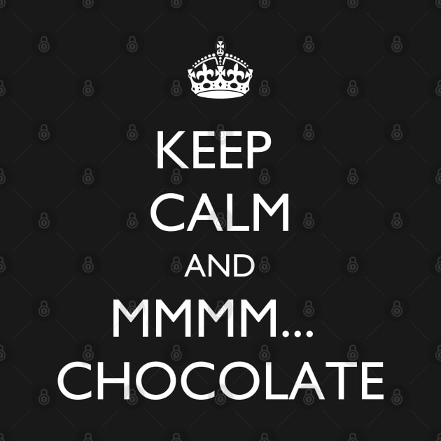 Keep Calm and MMMM Chocolate by jutulen