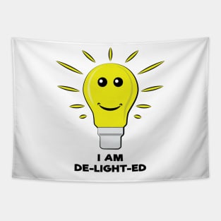 I Am De-Light-Ed - Funny Bulb Pun Tapestry