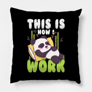 This Is How I Work Lazy Panda Working Pun Pillow