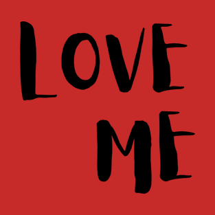 Please Love Me T-Shirt