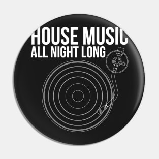 House Music All Night Long Pin