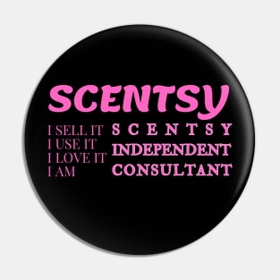 i sell it, i use it, i love it, i am scentsy independent consultant, Scentsy Independent Pin