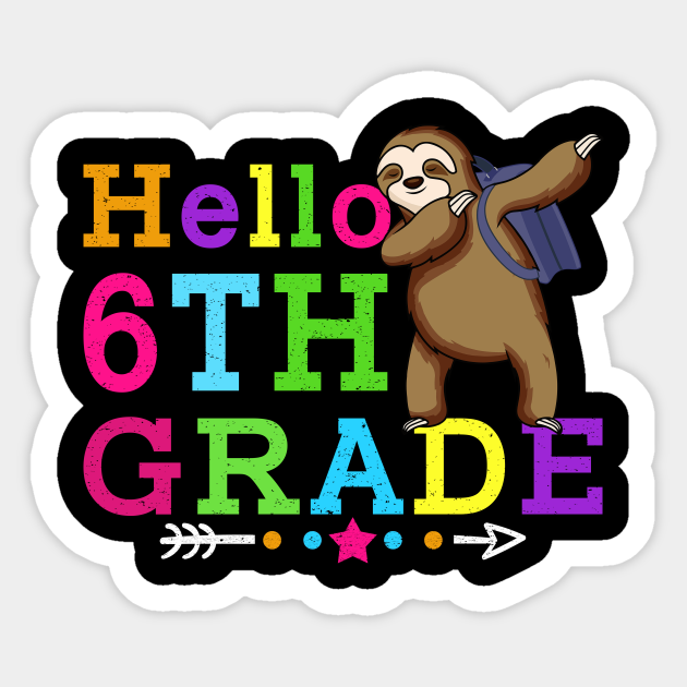 Sloth Hello 6th Grade Teachers Kids Back to school Gifts - Sloth 6th Grade Back To School - Sticker | TeePublic