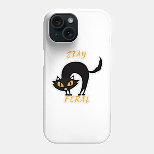 Stay feral Phone Case