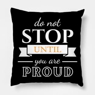 Don't Stop Motivation Motivational Pillow