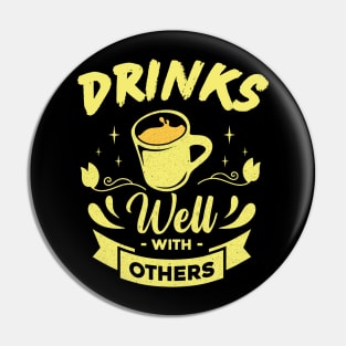 Drinks Well With Others Pin