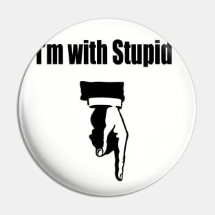 I'm with Stupid Pin