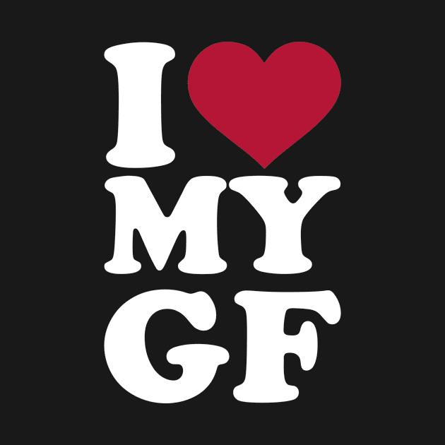 I love my girlfriend by Designzz