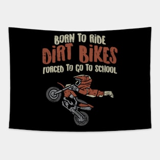 Born Ride Dirt Bikes Forced School Motocross Tapestry