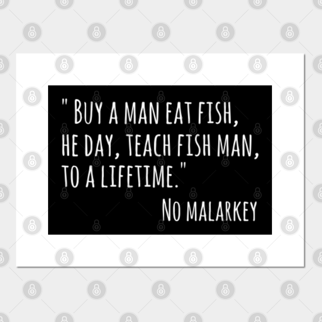 Buy A Man Eat Fish He Day Teach Fish Man To A Lifetime Joe Biden Funny Quote Meme Buy A Man Eat Fish Affiche Et Impression D Art Teepublic Fr