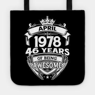 April 1978 46 Years Of Being Awesome 46th Birthday Tote