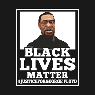 Black Lives Matter T-Shirt Justice For George Floyd T-Shirt