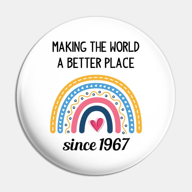 Making The World Better Since 1967 56th Birthday 56 Years Old Pin by Happy Solstice