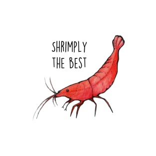 Shrimply the Best T-Shirt