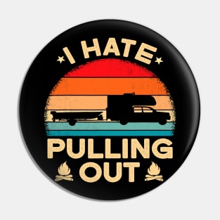 I Hate Pulling Out Funny Camping Camper Boat Vintage Retro Pin