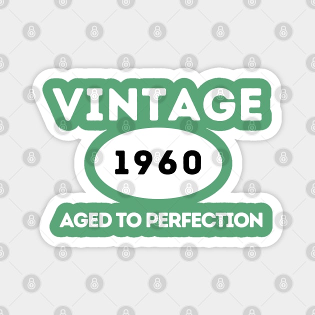 Vintage 1960.  Aged to Perfection Magnet by ArtHQ