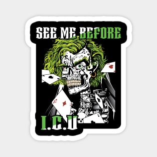 See me before ICU Funny ROCK Skull Killer Magnet