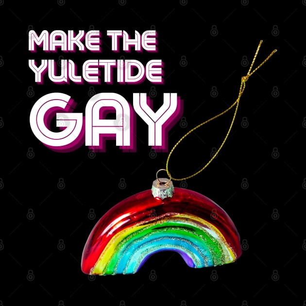 Make The Yuletide Gay! by TJWDraws