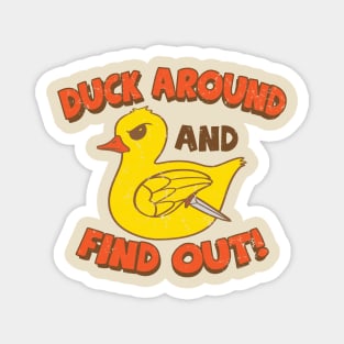 Duck Around and Find Out! Magnet