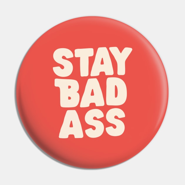 Stay Bad Ass in Red and White Pin by MotivatedType