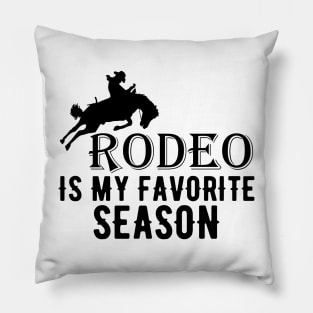 Rodeo Is My Favorite Season Pillow