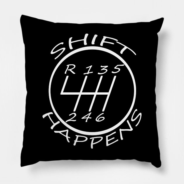 Shift Happens Pillow by SierraSparx