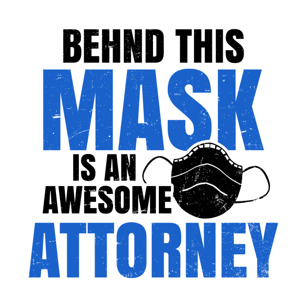 Attorney Shirt | Mask Awesome Attorney Gift by Gawkclothing