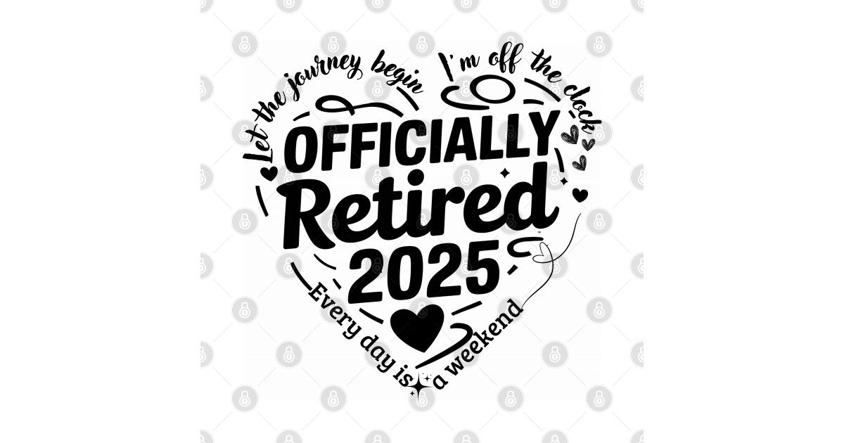 Officially Retired 2025 Heart Women Retirement Retired Woman T 72331401 0