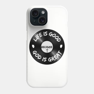 Life is Good Because God is Great Vinyl Phone Case