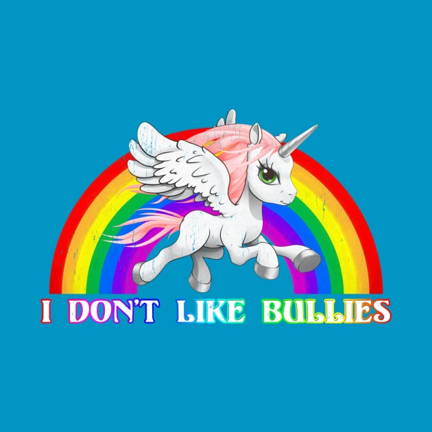 I Don't Like Bullies - Unicorn Pegasus Rainbow by DreamStatic