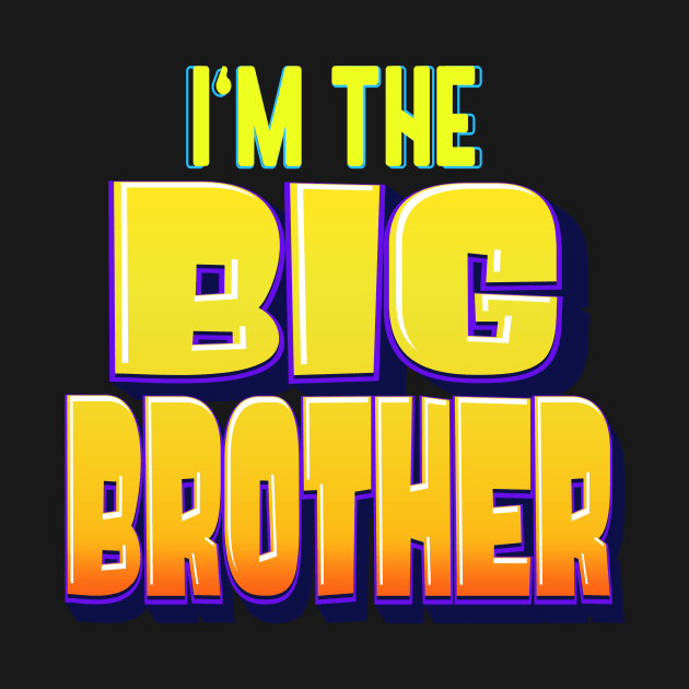 Im the Big Brother Brothers Boys Gifts by Foxxy Merch