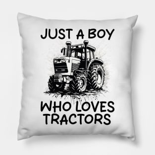 Just A Boy Who Loves Tractors Pillow