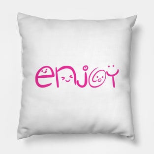 enjoy Pillow