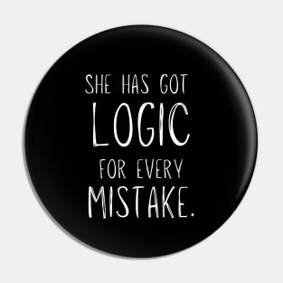 She Has Got Logic for Every Mistake - funny sayings Pin