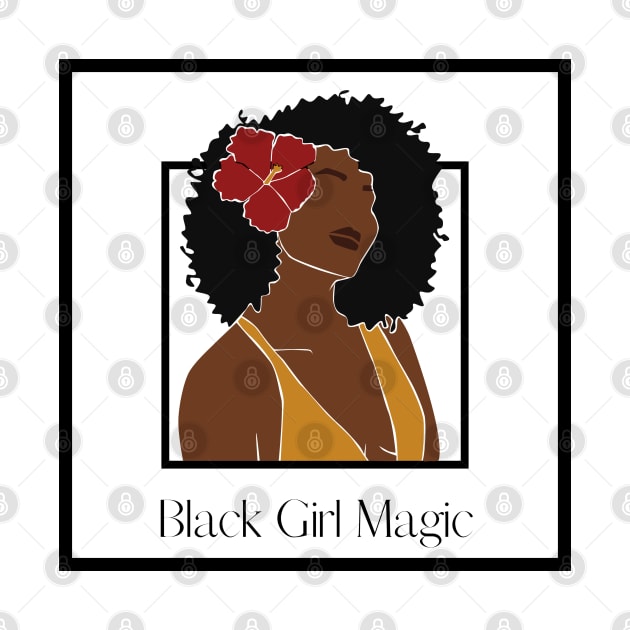 BLACK GIRL MAGIC by BE UNIQUE BY SHANIQUE