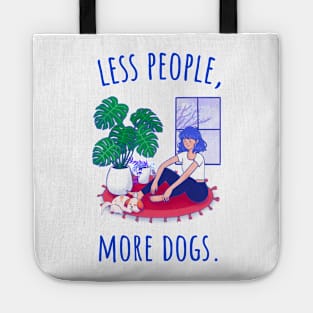 Less People, More Dogs - Illustrated Tote