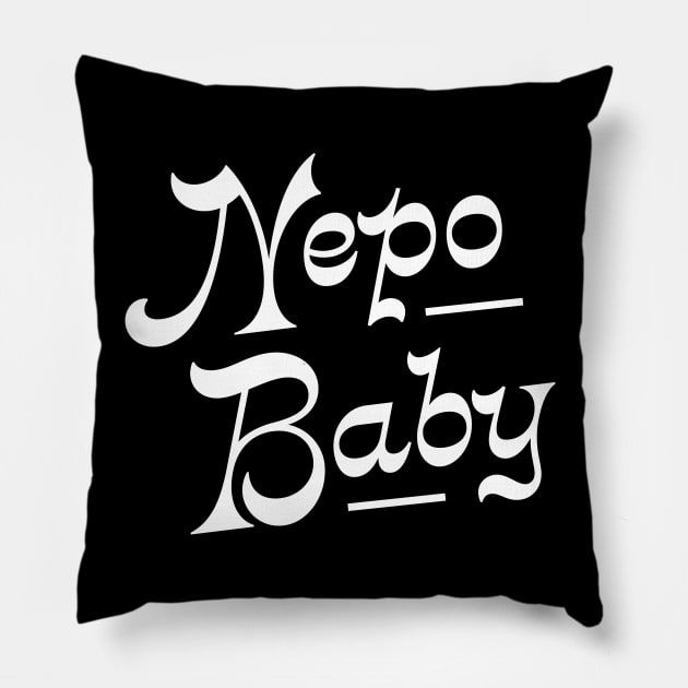 Nepotism really popped off today, Nepo Baby for all of your famous friends' kids. Fame and following into the celebrity family show business. Pillow by YourGoods