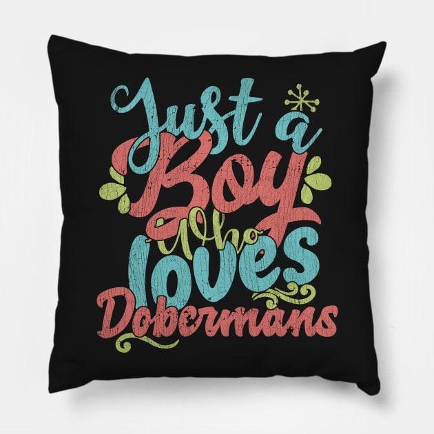 Just A Boy Who Loves Dobermans dog Gift product Pillow by theodoros20
