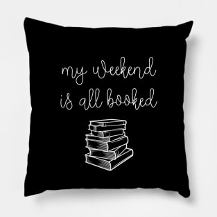 My Weekend is all Booked Pillow