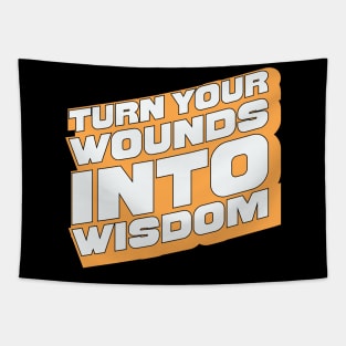 Turn Your Wounds into Wisdom - Inspirational Quote Design Tapestry