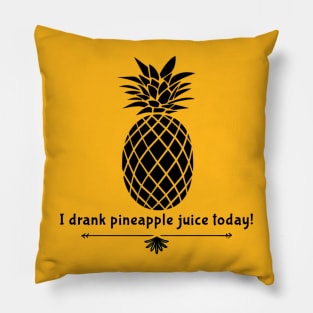 Drank Pineapple Juice Pillow