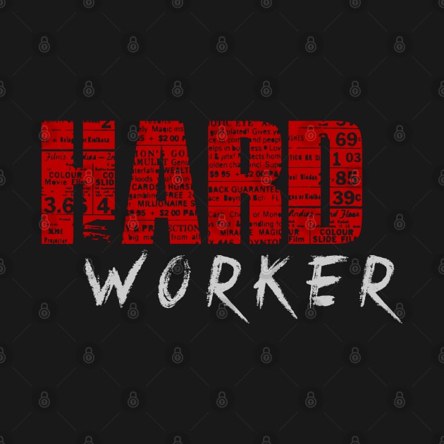 Hard Work by pleasuretshirt